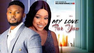 MY LOVE FOR YOU ~ MAURICE SAM, UCHE MONTANA, GENEVIEVE E, SARIAN 2023 LATEST NIGERIAN AFRICAN MOVIES