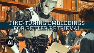 Fine-Tuning Embeddings for Better Retrieval