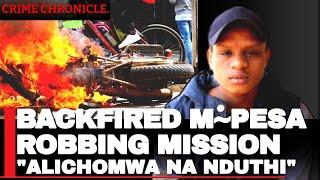 HOW I WATCHED AS THE MOB BURNED DOWN MY PARTNER AFTER OUR M PESA MISSION FAILED#crimestory