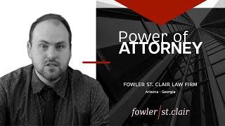 Power Of Attorney | Dustin Schanaker | Fowler St Clair Attorneys, Phoenix, AZ