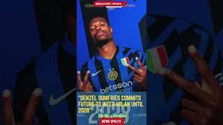 Denzel Dumfries Commits Future to Inter Milan Until 2028#FootballUnbound #football