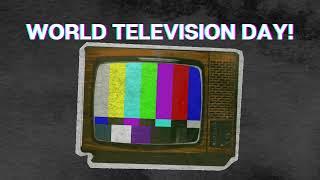 WORLD TELEVISION DAY!