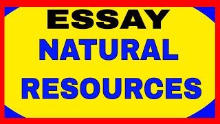 ESSAY ON NATURAL RESOURCES.