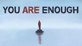 You Are Enough