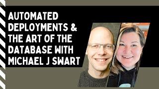 Automated deployments and the Art of the Database with Michael J Swart