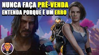 NÃO compre jogos na PRÉ-VENDA! Entenda o PORQUÊ!