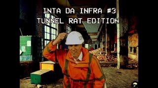 INTA DA INFRA: TUNNEL RAT EDITION