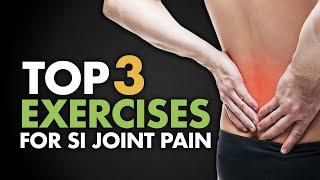 Top 3 Exercises for SI Joint Pain