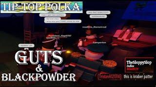 [APRIL FOOLS] Guts and Blackpowder - Tip-Top Polka