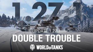 Update 1.27.1: Double Trouble | World of Tanks