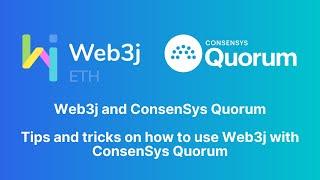 ConsenSys Quorum Developer Webinar: Integrating Web3j with ConsenSys Quorum featuring Web3 Labs