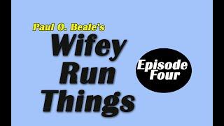 Wifey Run Things - Episode 4