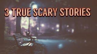 3 True Scary Horror Stories That Will Creep You Out