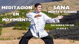 Meditación en Movimiento para Sanar MENTE y CUERPO: Chi Kung & Tai Chi Terapéutico - Clase # 1