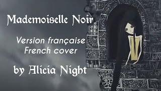 Mademoiselle Noir (version française - French cover) by Alicia Night