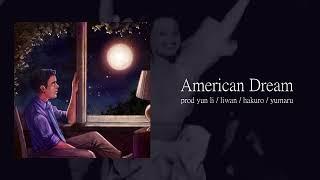 yun li - American Dream (prod liwan, hakuro & yun li)