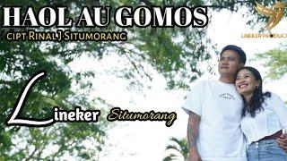 HAOL AU GOMOS | LINEKER SITUMORANG √ OFFICIAL MUSIK VIDEO LIRIK