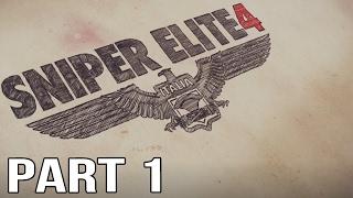 Sniper Elite 4 Gameplay Walkthrough Part 1 - PS4 Pro Gameplay