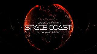Puddle Of Infinity - Space Coast (Maxi Wox Remix)