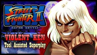 【TAS】STREET FIGHTER II MIX: DREAM BATTLE - VIOLENT KEN