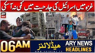 ARY News 6 AM Headlines | 19th Dec 2024 | Gaza Mein Israel Ki Jarhiyat Mein Kami Nah Aski