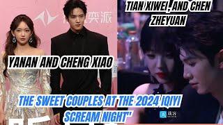 Yanan and Cheng Xiao, Tian Xiwei, and Chen Zheyuan: The Sweet Couples at the 2024 IQIYI Scream Night