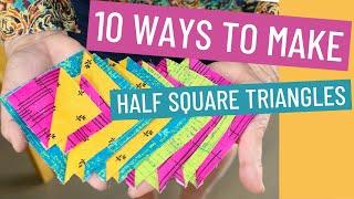  HOW TO MAKE A HALF SQUARE TRIANGLE ️ - 10 WAYS TO MAKE AN HST