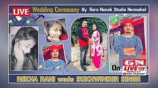 LIVE / Wedding / Rekha Rani weds Sukhwinder Singh / 13.12.2020 / Guru Nanak Studio Nurmahal