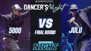 5000(WINNER) vs JULU_FINAL ROUND_HIPHOPER'S NIGHT_DANCER'S NIGHT 2023 FINAL