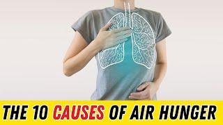 The 10 Causes of Air Hunger / Difficulty Breathing (Dyspnea)