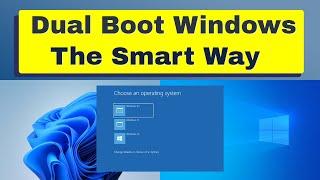 Dual Boot Windows - The Smart Way