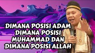 BUYA RUSFI !! DIMANA POSISI ADAM DIMANA POSISI MUHAMMAD DAN DIMANA POSISI ALLAH