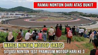 Tes Pramusim MotoGP Sirkuit Mandalika Hari Ke 3 Ramai Banget Warga Yang Nonton Dari Atas Bukit