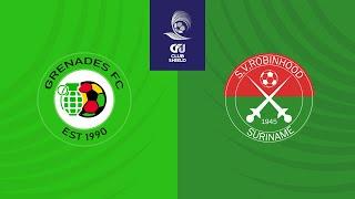 Grenades FC (ATG) v. SV Robinhood (SUR) | 2024 CFU Caribbean Club Shield