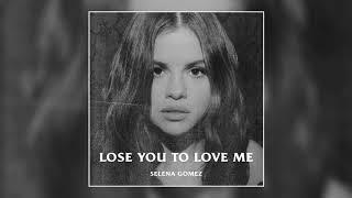 Selena Gomez - Lose You To Love Me (Official Audio)