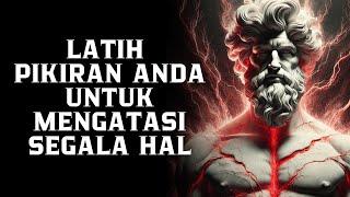 Jadilah Kuat Secara Mental: LATIH PIKIRAN ANDA UNTUK MENGATASI SEGALA HAL | Filsafat Stoikisme