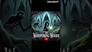 The Whispering Woods #horrorstories #scarystories #short #wood #youtube #shortsindia #ytshorts