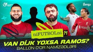 Ni FUTBOLni #14: Van Dijk yoxsa Ramos? Ballon D'or namizedleri