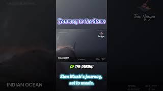 Journey to the Stars - Tomi Nguyen #JourneyToTheStars #ElonMusk #DreamBig #TomiNguyen #trending