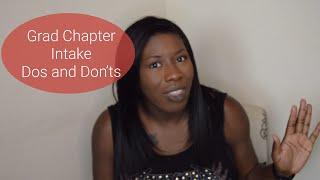 Grad Chapter Intake Dos & Don’ts | KelsTells Advice