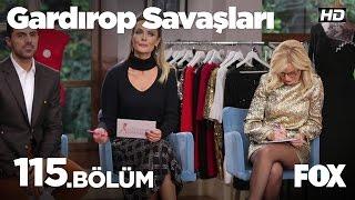 Gardırop Savaşları 115.Bölüm