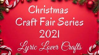 Christmas Craft Fair Series 2021 ️