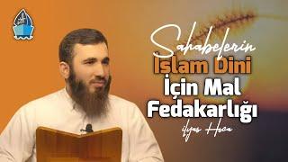 Sahabenin İslam Dini İçin Mal Fedakarlığı - İlyas Hoca