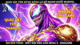 QUÁI VẬT TÍM XỨNG ĐÁNG LÀ KẺ MẠNH NHẤT MARVEL || MARVEL ENDGAME