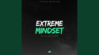 Extreme Mindset (Motivational Speech)