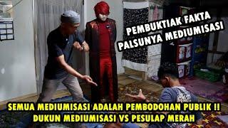 PEMBUKTIAN FAKTA MEDIUMISASI ‼️ DUKUN MEDIUMISASI VS PESULAP MERAH - ILMU MERAH