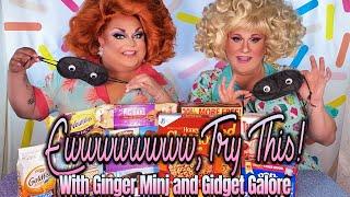 Ewwwwwwww, Try This! With Ginger Minj and Gidget Galore