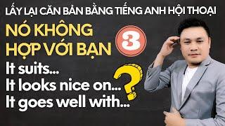 Lấy lại căn bản 3: Nó không hợp với bạn - Nói về quần áo thời trang - Thắng Phạm