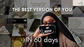 How to become the best version of you in 60 days | soft discipline ep. 1