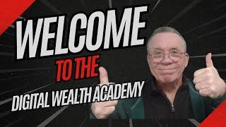 Welcome To The Digital Wealth Academy